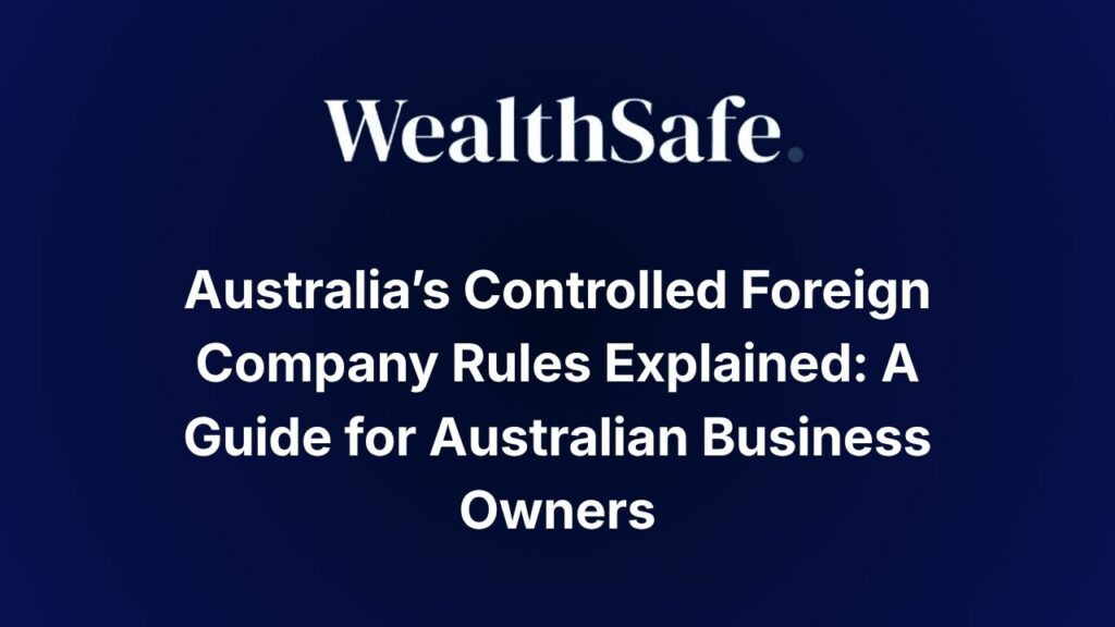 Australias Controlled Foreign Company Rules Explained A Guide For Australian Business Owners