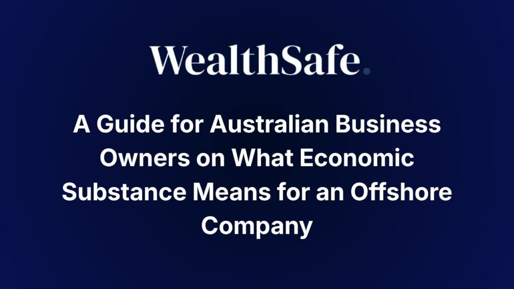 A Guide for Australian Business Owners on What Economic Substance Means for an Offshore Company