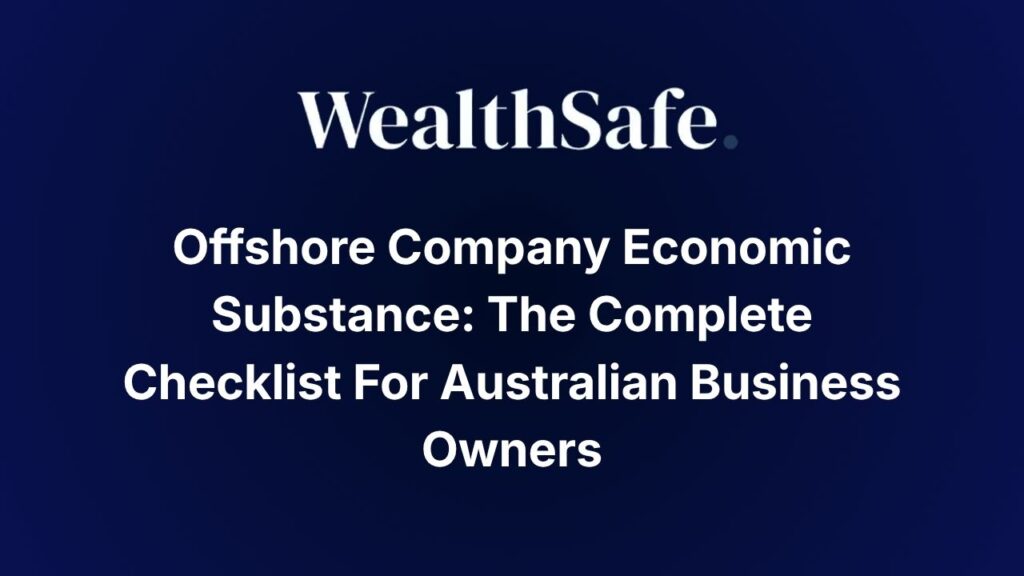 Offshore Company Economic Substance: The Complete Checklist For Australian Business Owners
